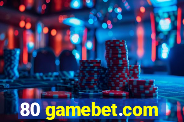 80 gamebet.com